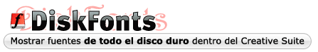 DiskFonts, Mostrar fuentes de todo el disco duro dentro del Creative Suite